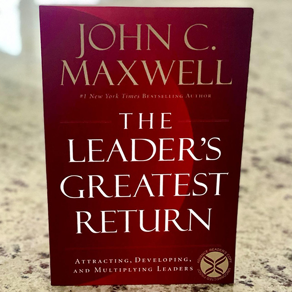 Leader's Greatest Return: Attracting, Developing, and Multiplying Leaders