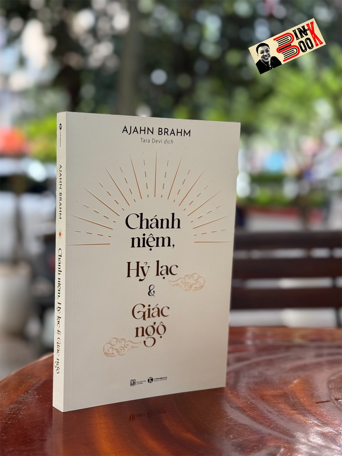 CHÁNH NIỆM, HỶ LẠC VÀ GIÁC NGỘ - Ajahn Brahm - Thái Hà Books