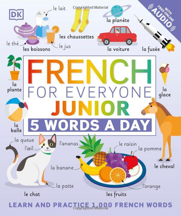 French For Everyone Junior 5 Words A Day: Learn And Practise 1,000 French Words