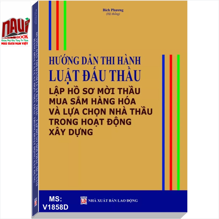 HƯỚNG DẪN THI HÀNH LUẬT ĐẤU THẦU - LẬP HỒ SƠ MỜI THẦU MUA SẮM HÀNG HÓA VÀ LỰA CHỌN NHÀ THẦU TRONG HOẠT ĐỘNG XÂY DỰNG