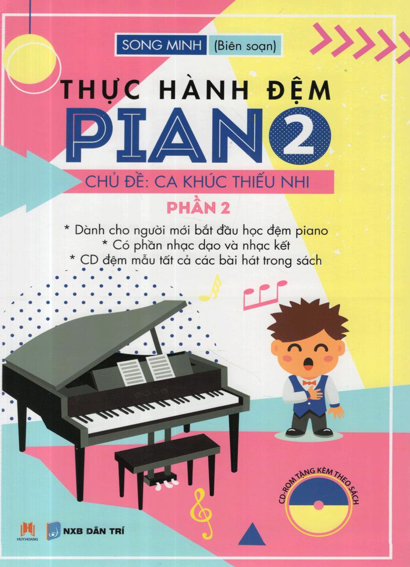 Sách Thực Hành Đệm Piano - Chủ Đề: Ca Khúc Thiếu Nhi (Phần 2)