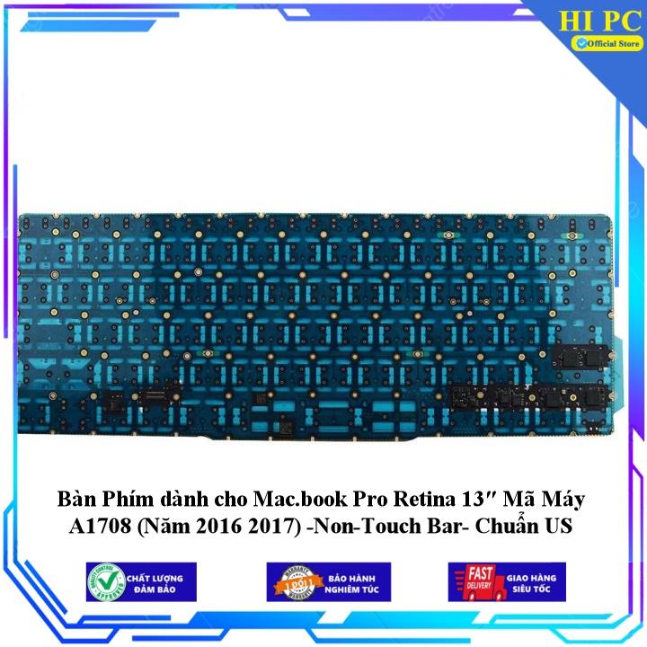 Bàn Phím dành cho Mac.book Pro Retina 13 Mã Máy A1708 (Năm 2016 2017) -Non-Touch Bar- Chuẩn US - Hàng Nhập Khẩu