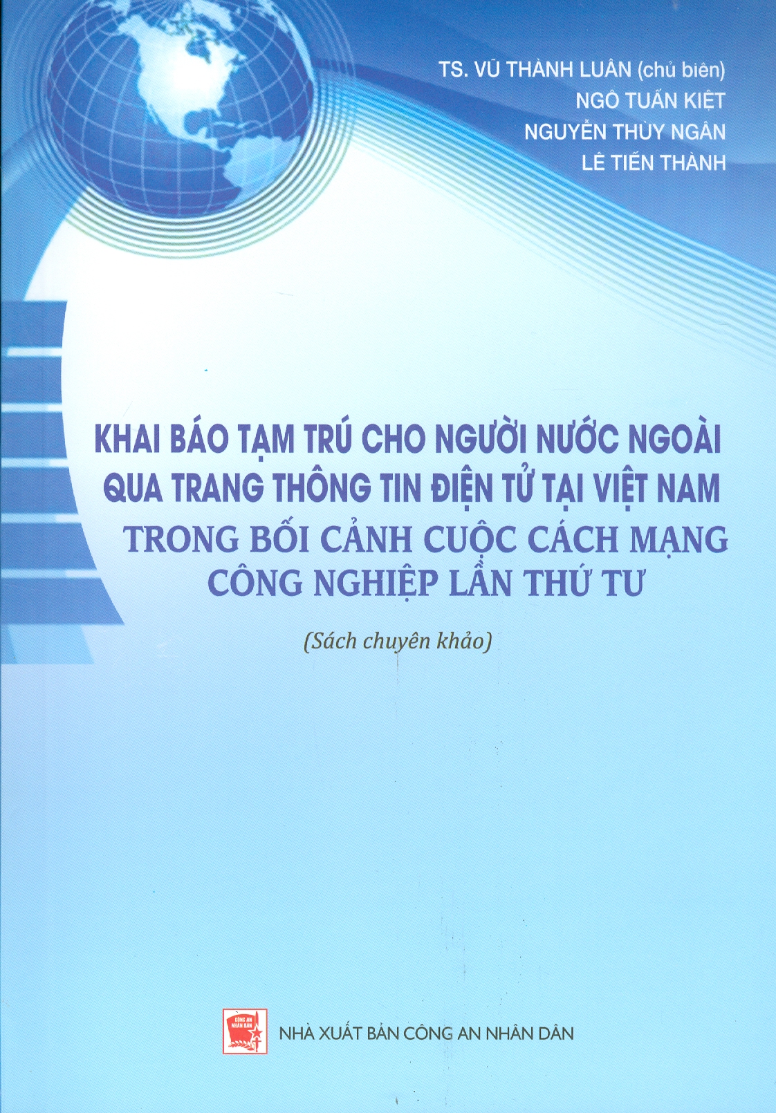 Khai Báo Tạm Trú Cho Người Nước Ngoài Qua Trang Thông Tin Điện Tử Tại Việt Nam Trong Bối Cảnh Cuộc Cách Mạng Công Nghiệp Lần Thứ Tư (Sách chuyên khảo)