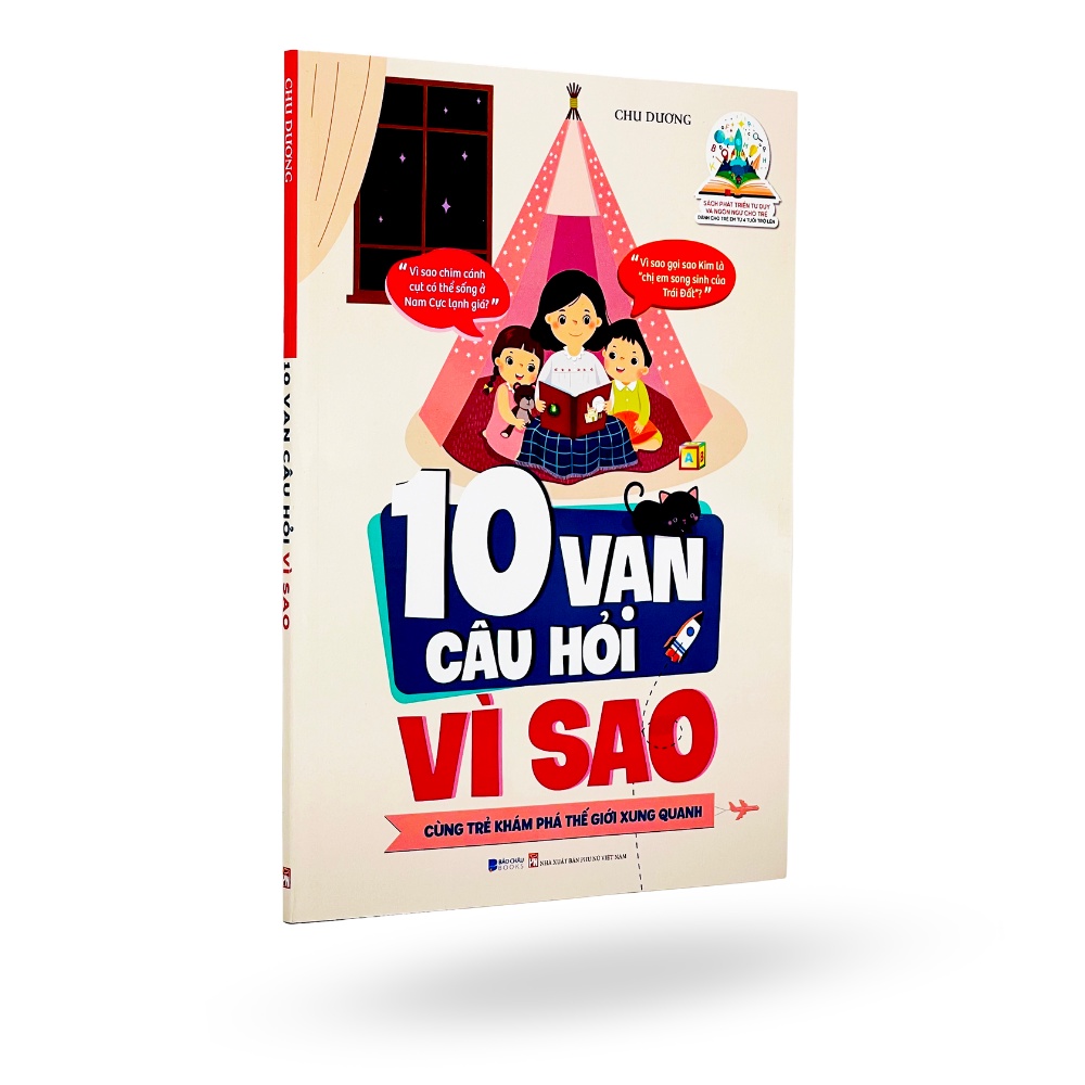 10 Vạn Câu Hỏi Vì Sao - Cùng Trẻ Khám Phá Thế giới Xung Quanh (Sách Phát Triển Tư Duy Và Ngôn Ngữ Cho Trẻ)