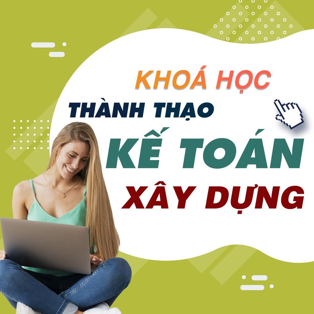  Khóa học TIN HỌC VP - Kế toán xây dựng [UNICA.VN