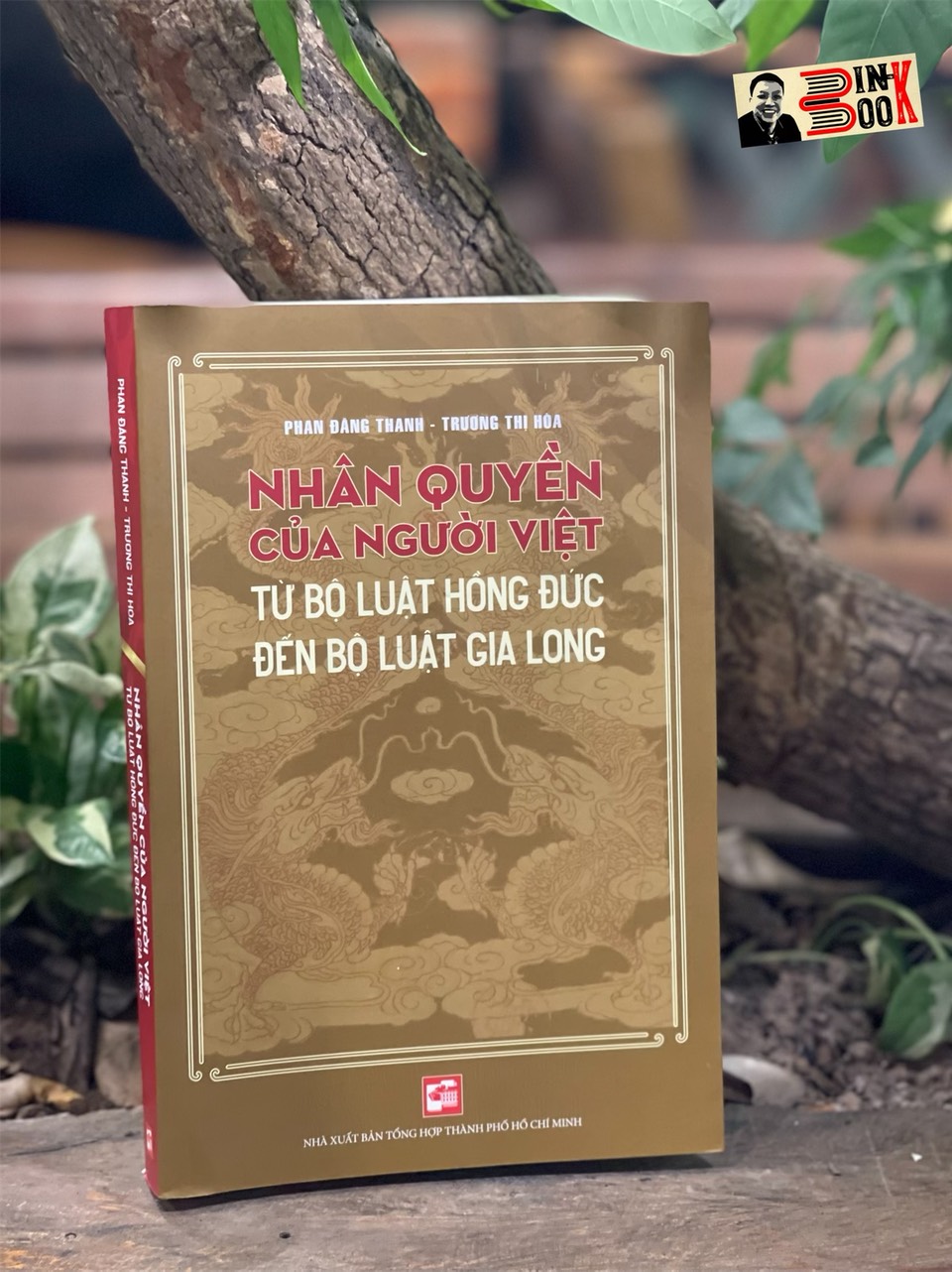 NHÂN QUYỀN CỦA NGƯỜI VIỆT - TỪ BỘ LUẬT HỒNG ĐỨC ĐẾN BỘ LUẬT GIA LONG - Phan Đăng Thanh - Trương Thị Hòa –- Nxb Tổng hợp Tp Hồ Chí Minh