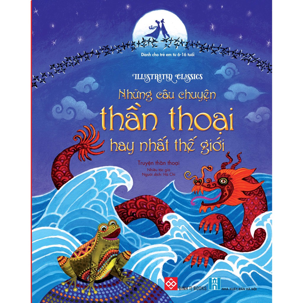 Illustrated Classics - Những Câu Chuyện Thần Thoại Hay Nhất Thế Giới- Cuốn Sách Là Những Câu Chuyện Hay Về Loài Rồng