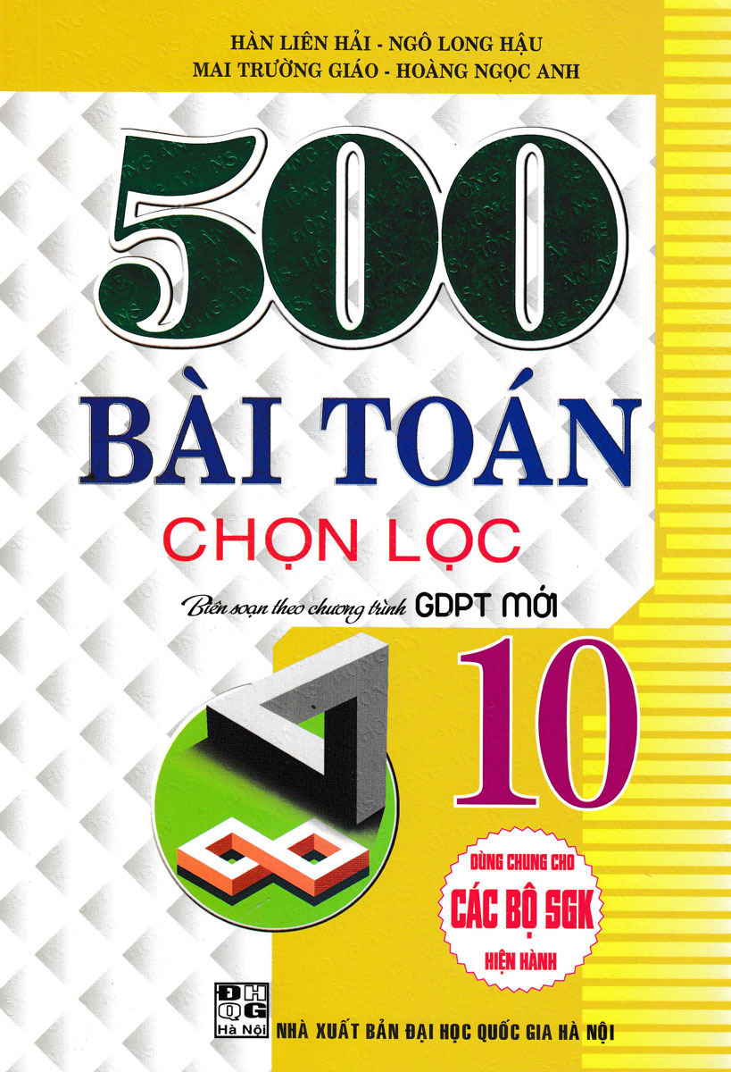 500 Bài Toán Chọn Lọc Lớp 10 Dùng Chung Cho Các Bộ Sgk Hiện Hành - Ha