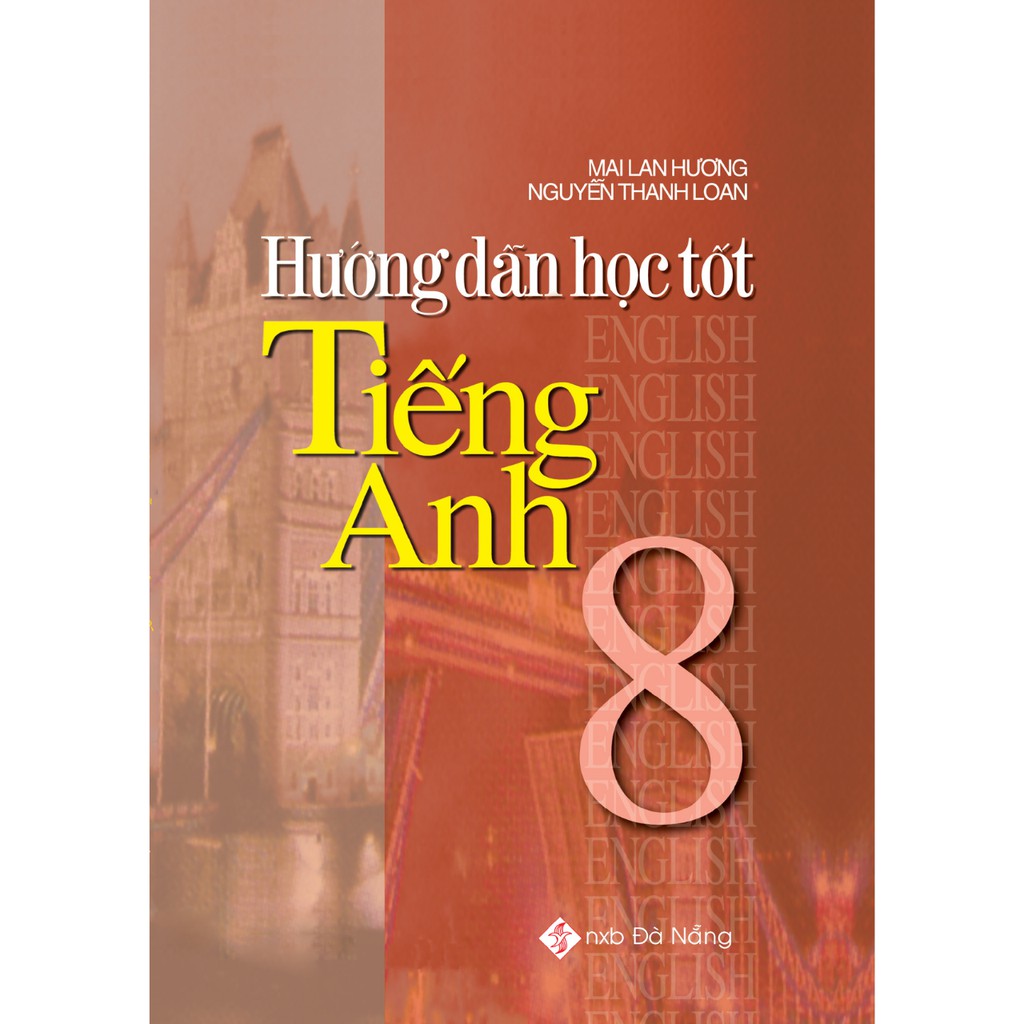 Sách - Hướng Dẫn Học Tốt Tiếng Anh 8 Mai Lan Hương