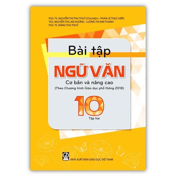 Sách - Bài Tập Ngữ Văn 10 - Tập 2 cơ bản và nâng cao (Theo Chương trình Giáo dục phổ thông 2018)