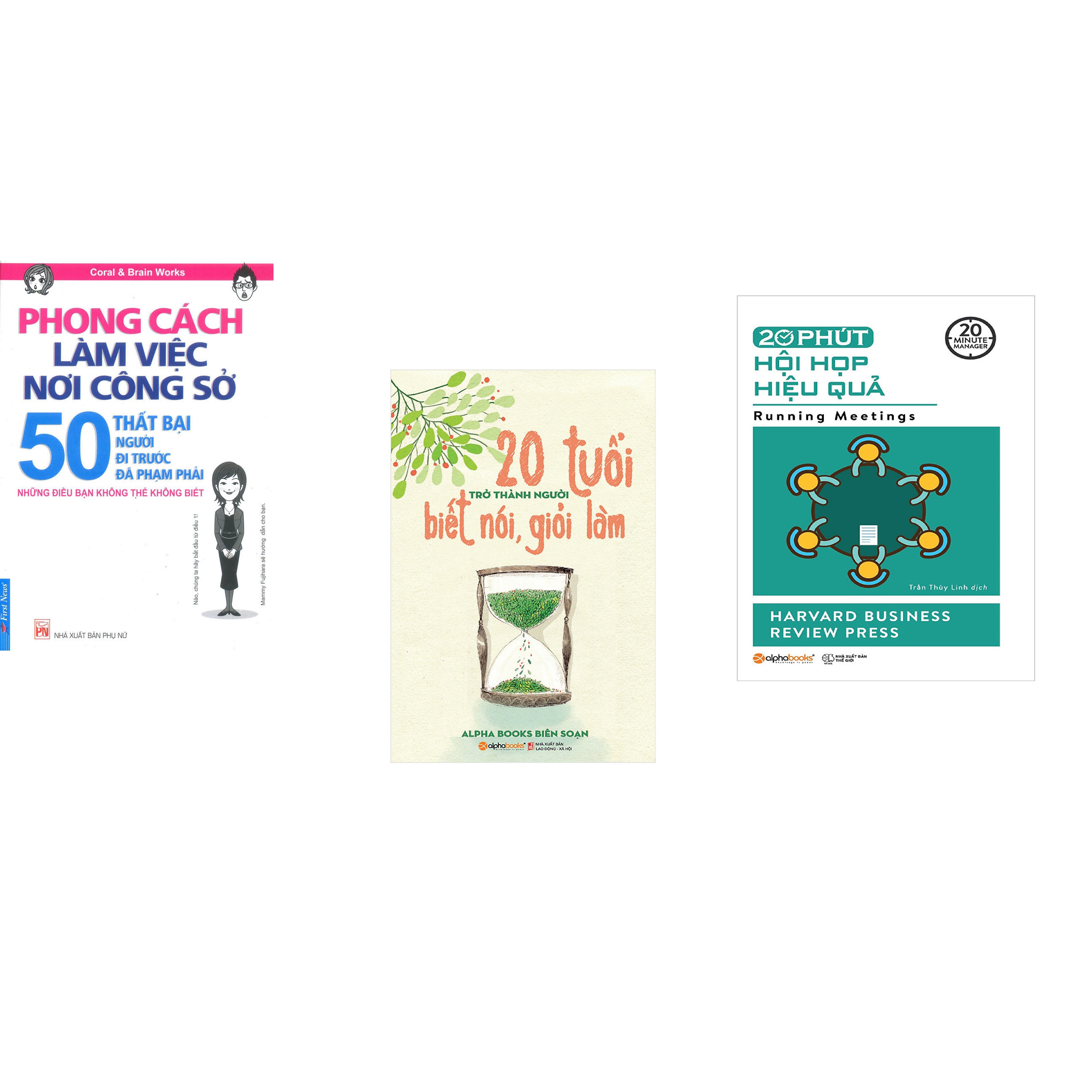 Combo 3 cuốn sách: Phong Cách Làm Việc Nơi Công Sở + 20 tuổi trở thành người biết nói giỏi làm + 20 phút hội họp hiệu quả