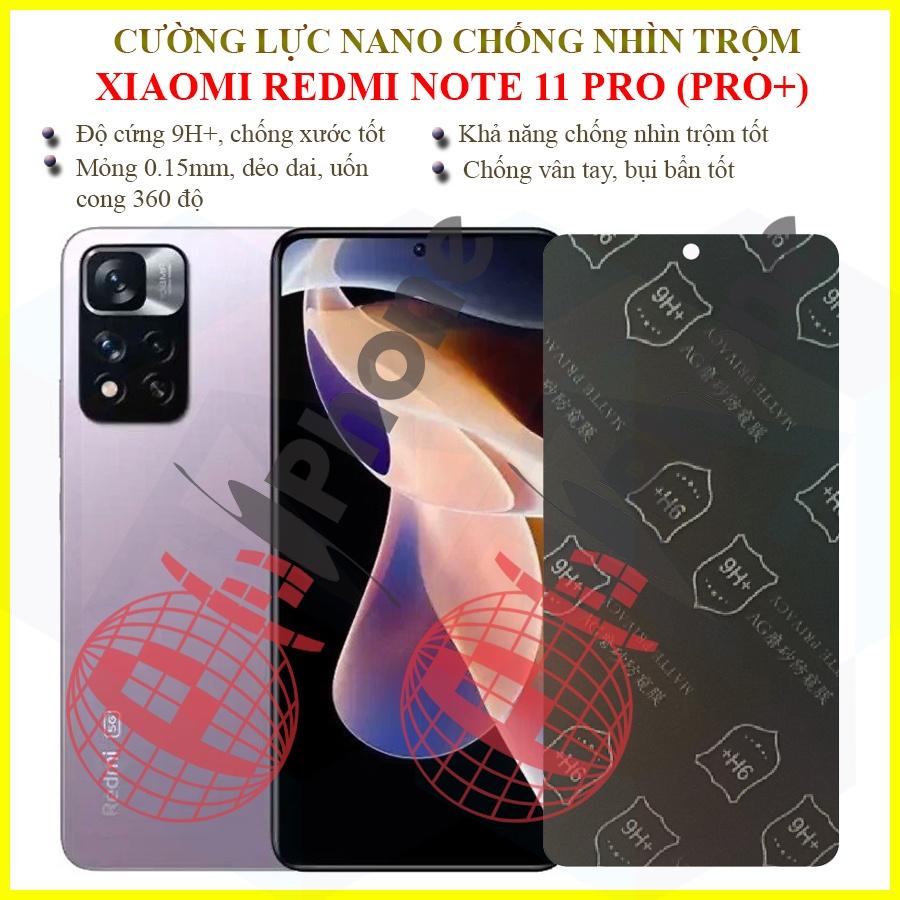 Dán chống nhìn trộm dành cho Xiaomi Redmi Note 11 Pro, 11 Pro+  - Dán cường lực dẻo nano 9H+