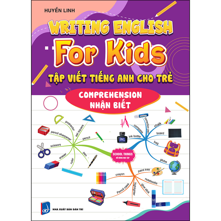 Writing English For Kids - Comprehension
Tập Viết Tiếng Anh Cho Trẻ - Nhận Biết