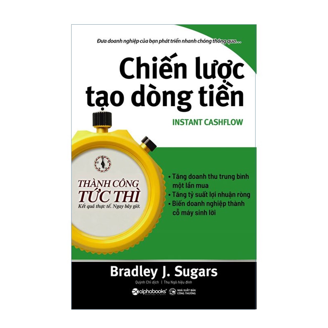 Combo Xây Dựng Doanh Nghiệp Thành Công: Thành Công Tức Thì: Chiến Lược Tạo Dòng Tiền + Thành Công Tức Thì: Tư Duy Tỷ Phú