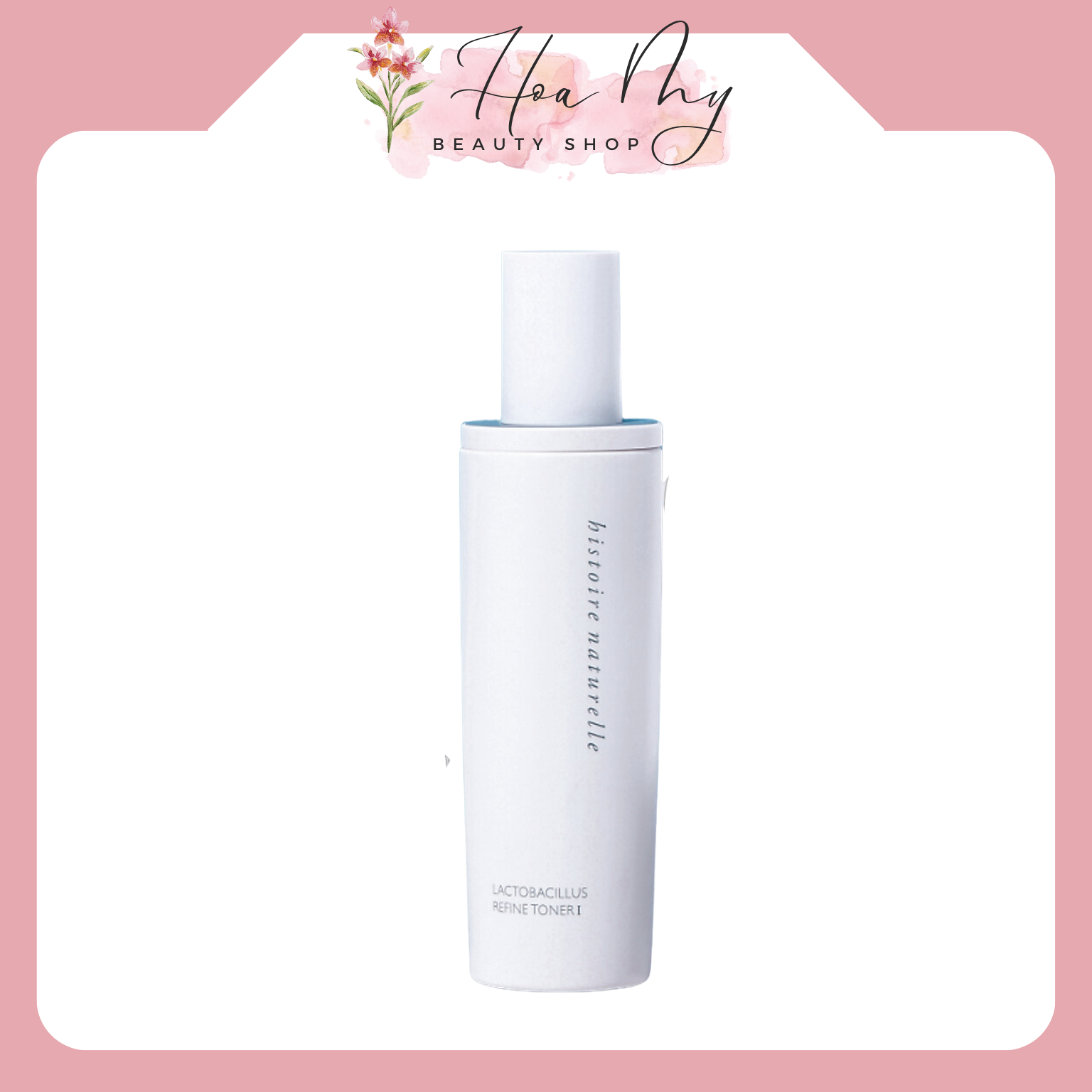Nước hoa hồng Lactobacillus HISTOIRE NATURELLE 150ml