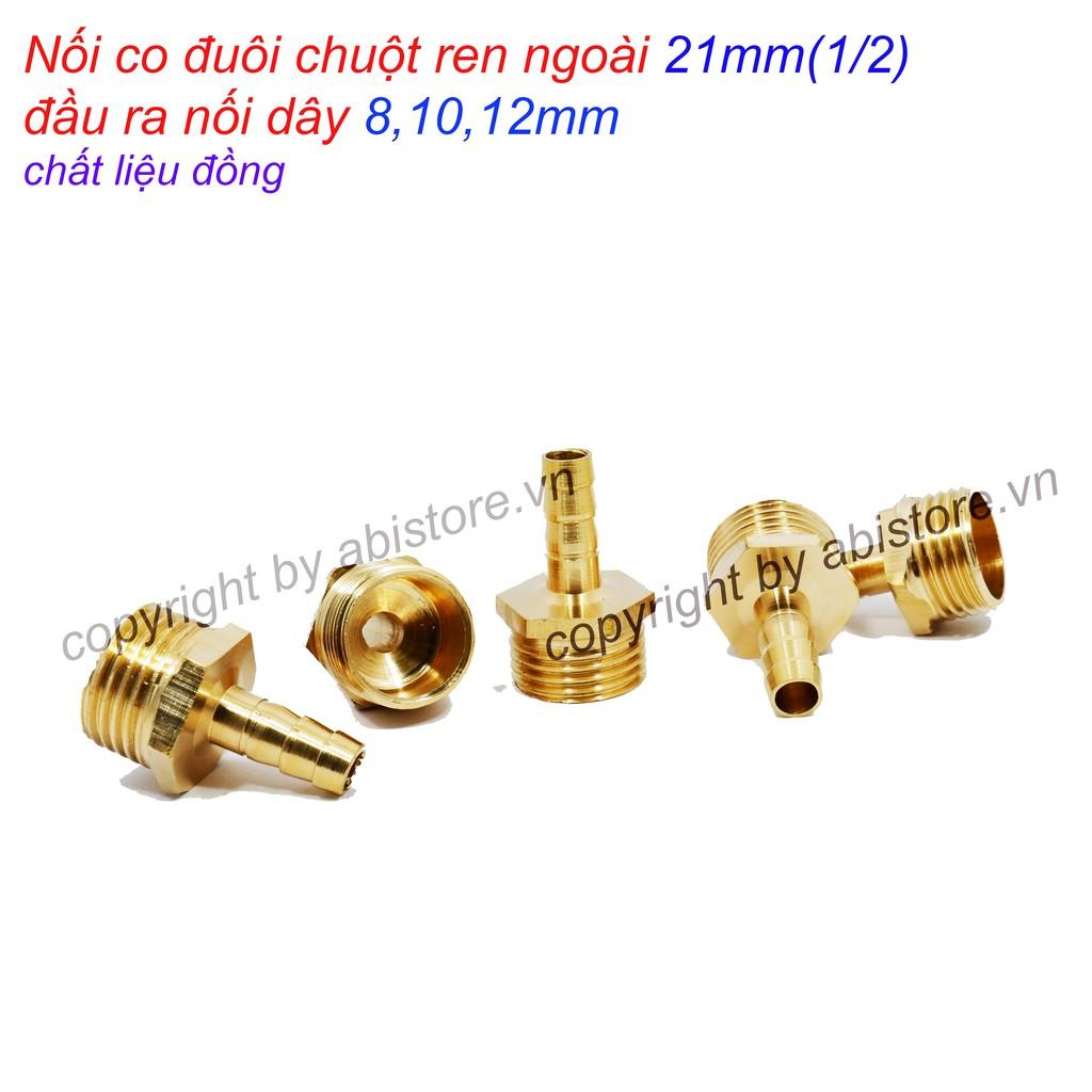 NỐI CO ĐUÔI CHUỘT REN NGOÀI 21MM ĐẦU RA NỐI DÂY 8MM, 10MM