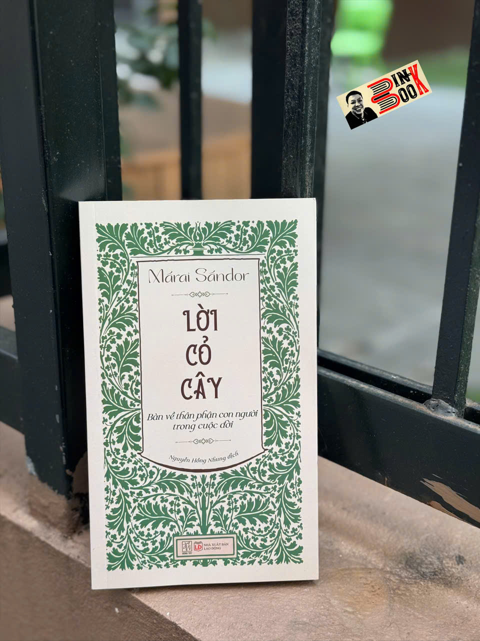 (Ấn bản H666) LỜI CỎ CÂY - Bàn về thân phận con người trong cuộc đời - Márai Sándor – Đông Tây