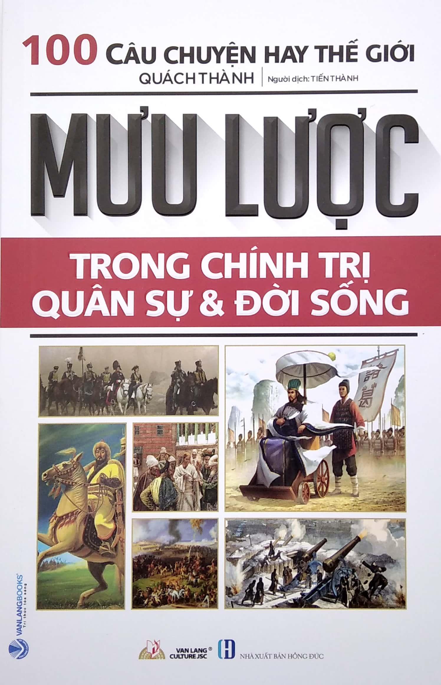 1000 Câu Chuyện Hay Thế Giới - Mưu Lược Trong Chính Trị Quân Sự Và Đời Sống (Tái Bản 2022)