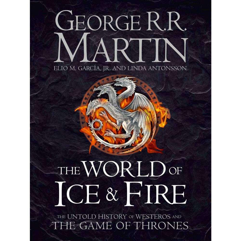 Tiểu thuyết viễn tưởng tiếng Anh -  THE WORLD OF ICE AND FIRE: The Untold History of Westeros and the Game of Thrones