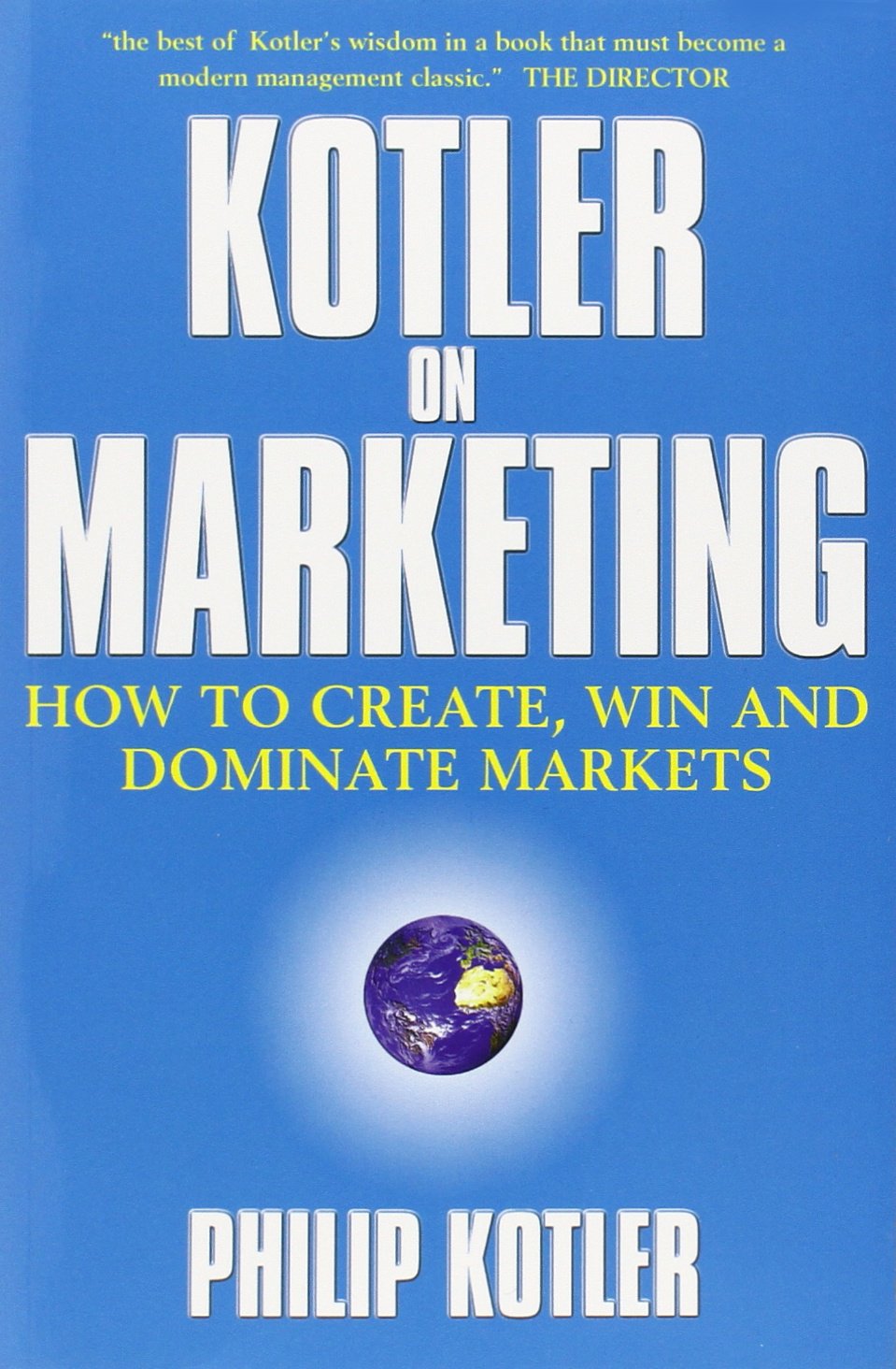 Sách Ngoại Văn - Kotler On Marketing - How To Create, Win And Dominate Markets