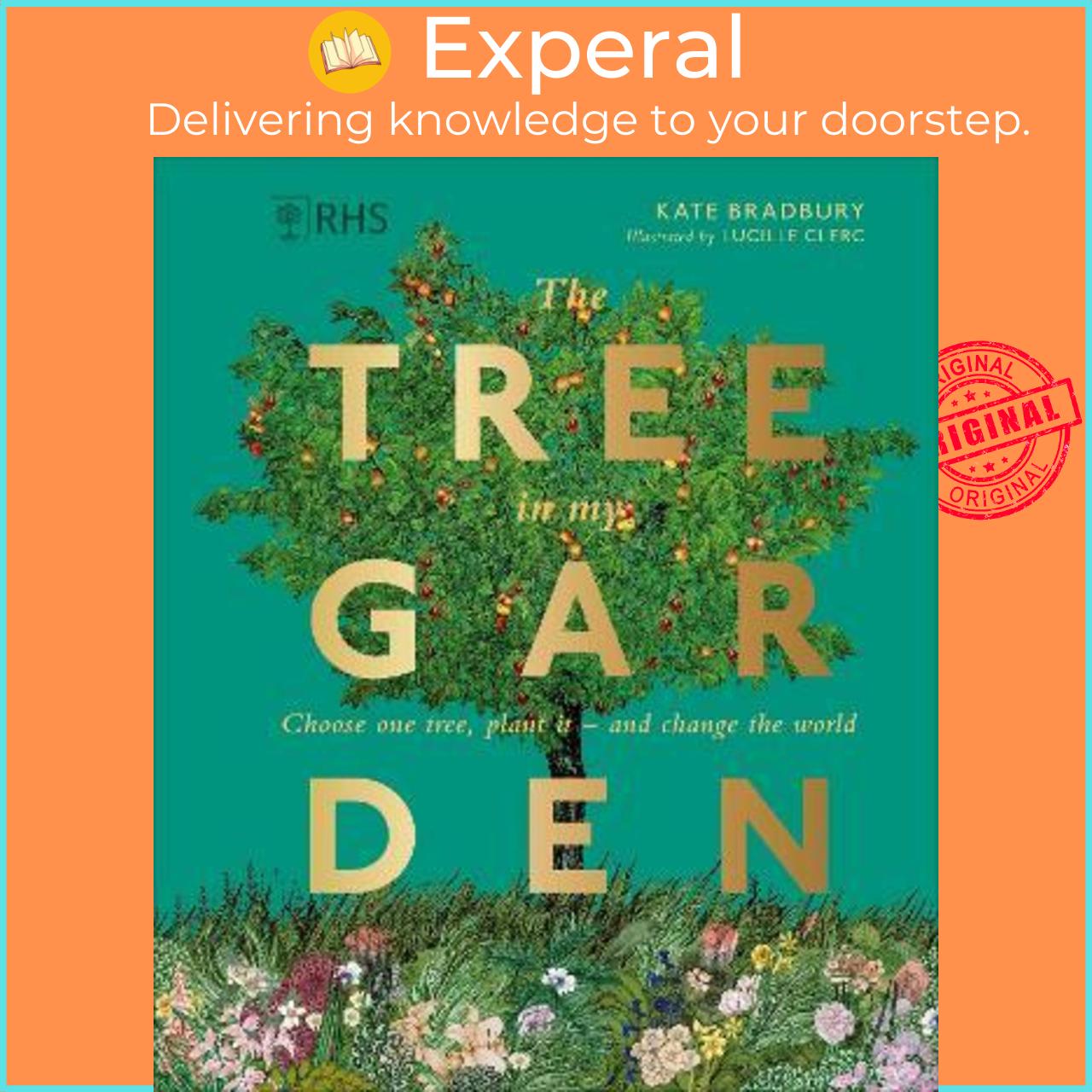 Sách - RHS The Tree in My Garden : Choose One Tree, Plant It - and Change the World by Unknown (UK edition, hardcover)