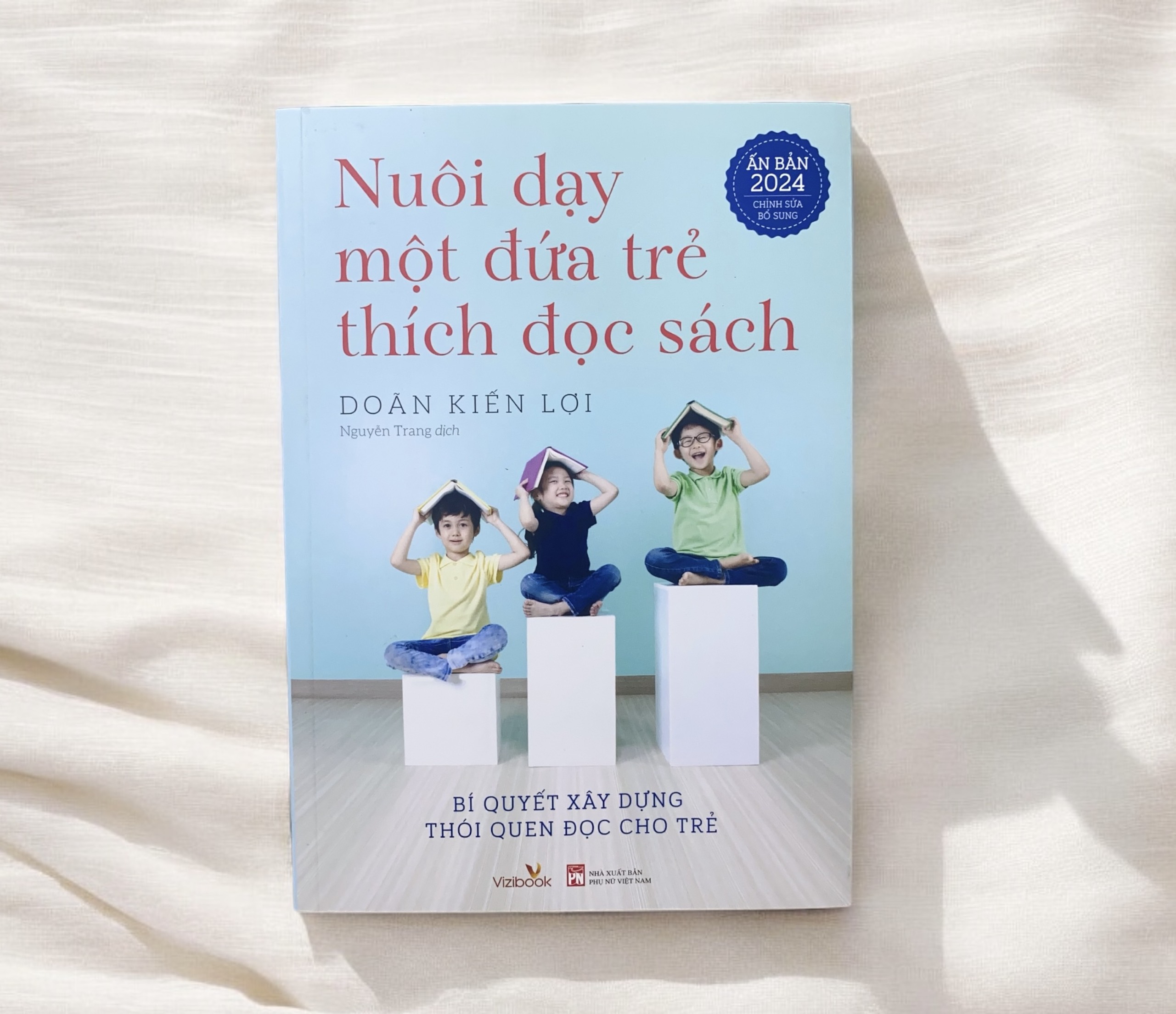 Sách nuôi dạy - Nuôi Dạy Một Đứa Trẻ Thích Đọc Sách - Ấn bản 2024 chỉnh sửa bổ sung - Tác giả Doãn Kiến Lợi