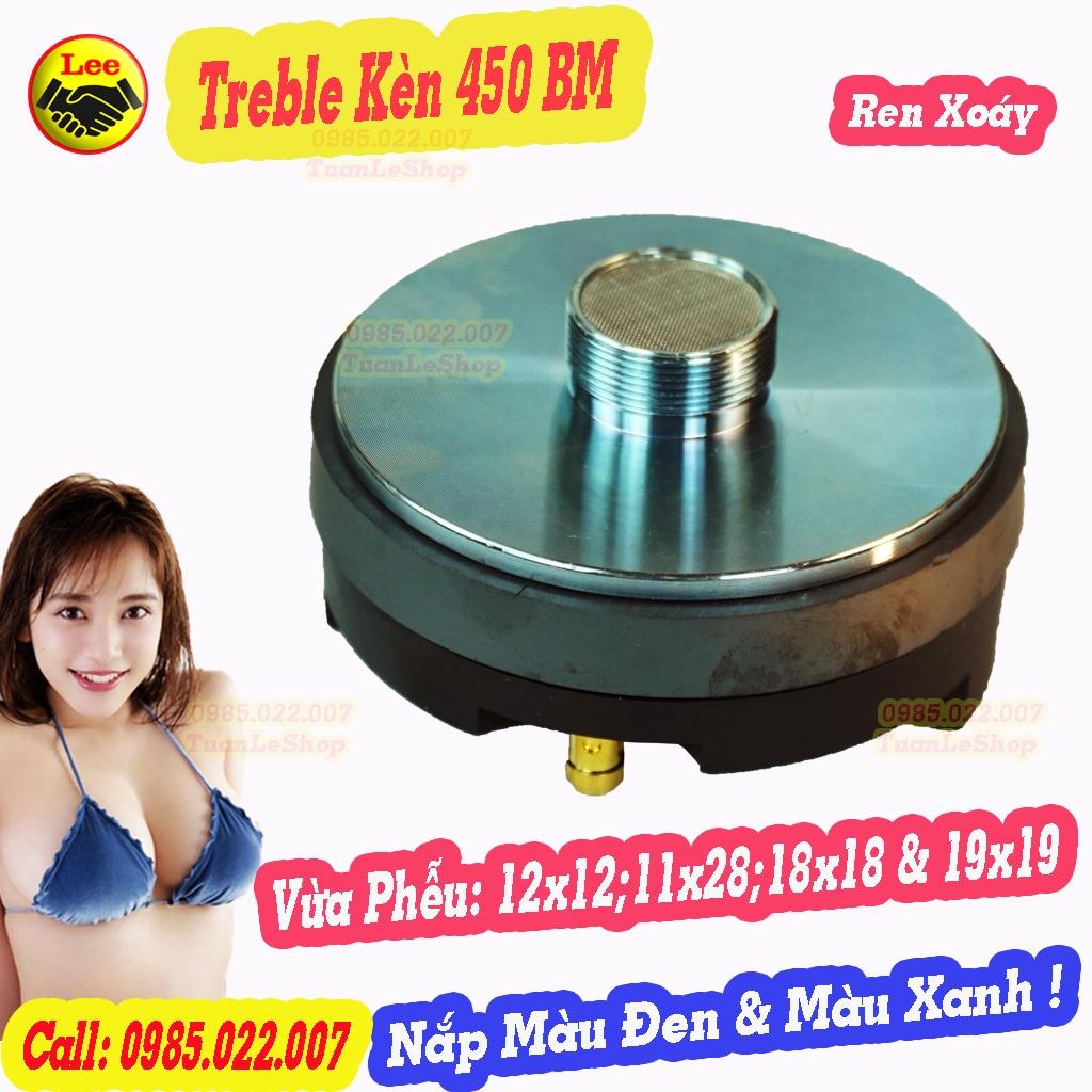 LOA TREBLE KÈN 450 BM REN XOÁY - GIÁ 1 CỦ KÈN