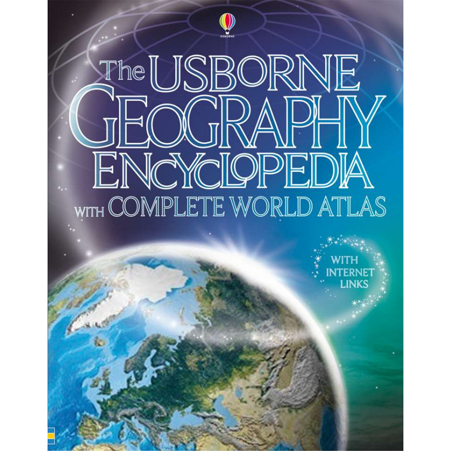 The Usborne Geography Encyclopedia with complete world atlas