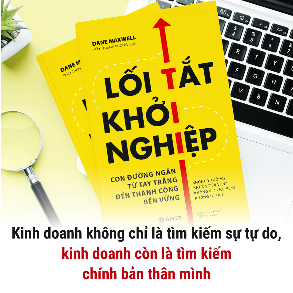 Lối Tắt Khởi Nghiệp - Con Đường Ngắn Từ Tay Trắng Đến Thành Công Bền Vững