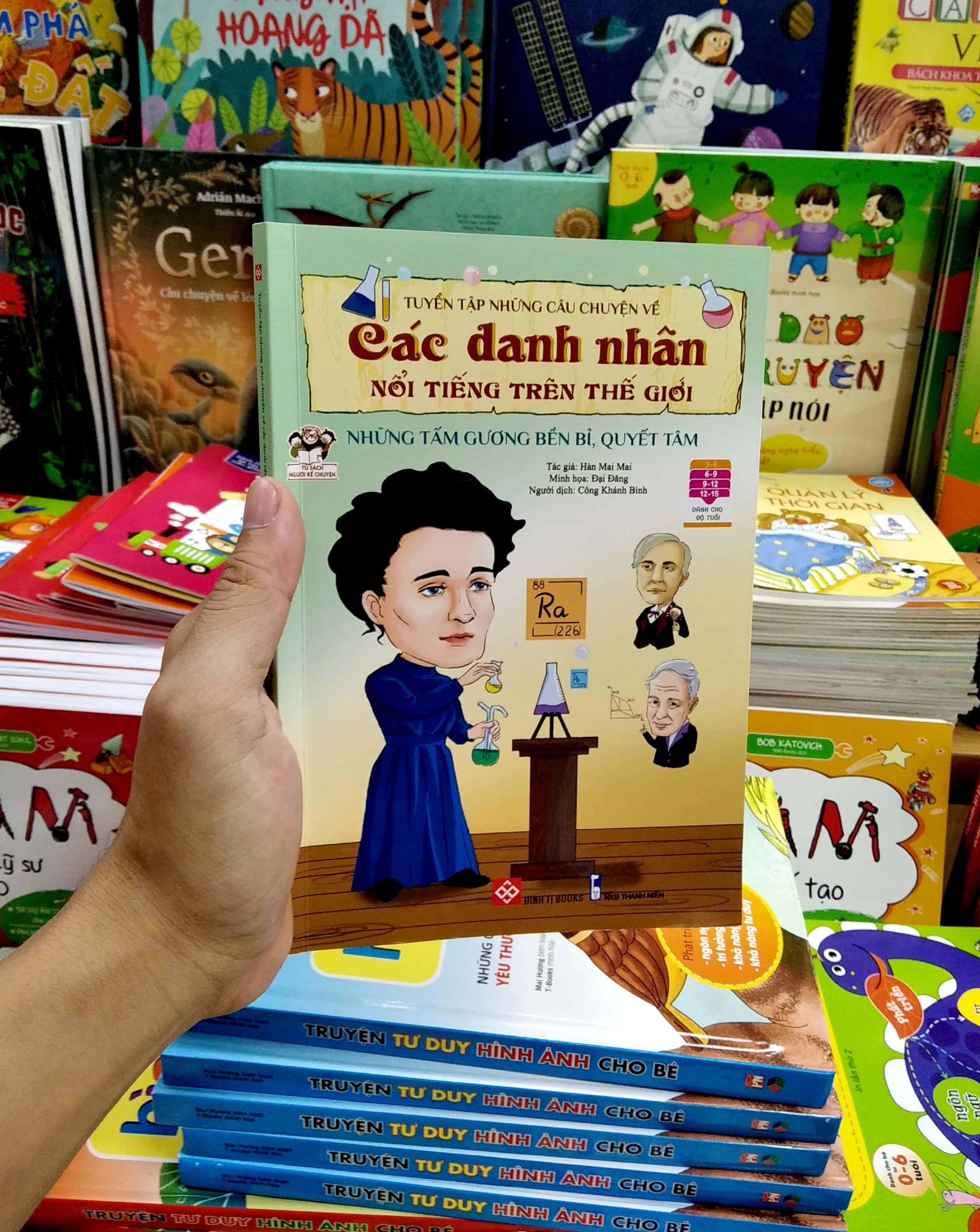 Tuyển Tập Những Câu Chuyện Về Các Danh Nhân Nổi Tiếng Trên Thế Giới - Những Tấm Gương Bền Bỉ, Quyết Tâm