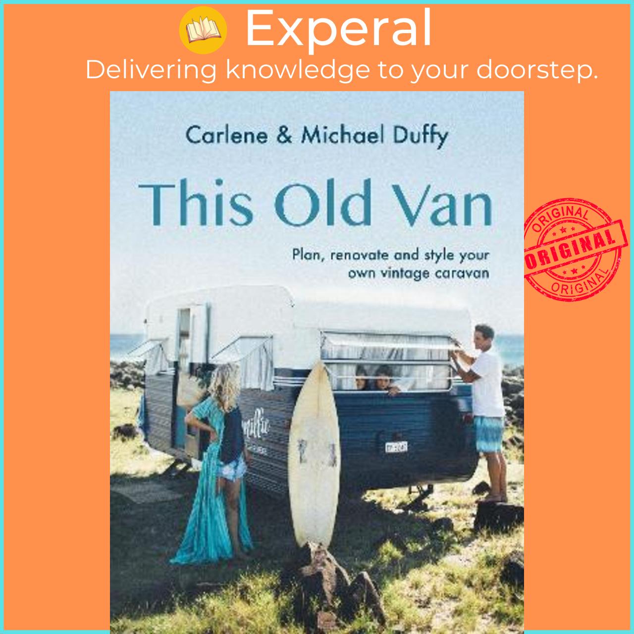Sách - This Old Van : Plan, Renovate and Style Your Own Vintage Caravan by Carlene Duffy