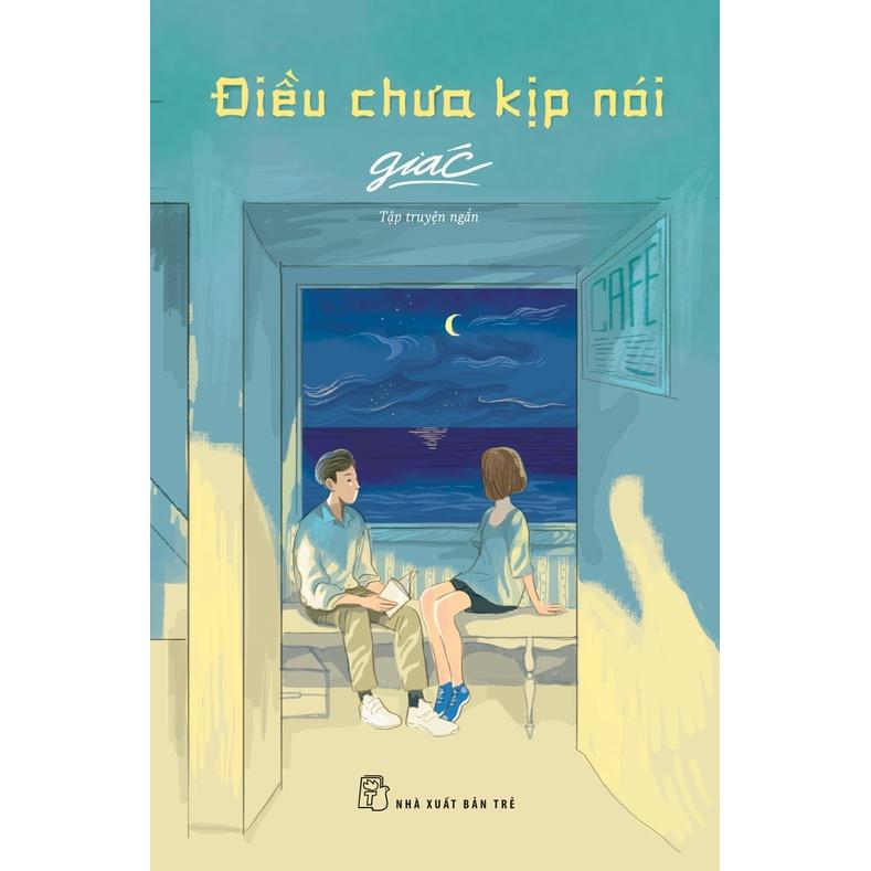 Sách - NXB Trẻ - Điều chưa kịp nói