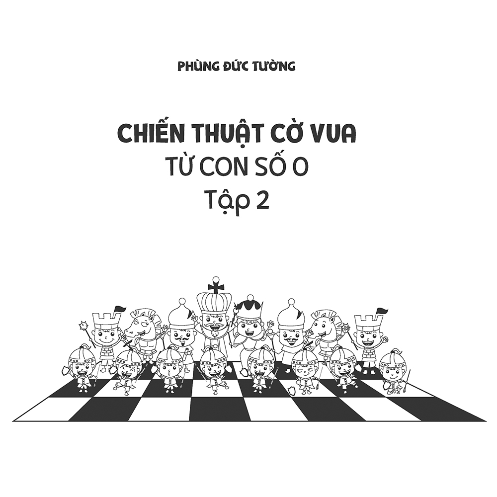 Chiến thuật cờ vua từ con số 0 - Tập 2