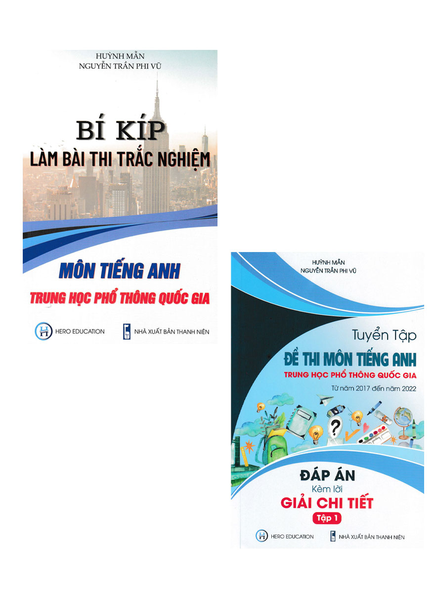 Combo Bí Kíp Làm Bài Thi Trắc Nghiệm Môn Tiếng Anh THPT Quốc Gia + Tuyển Tập Đề Thi Môn Tiếng Anh THPT Quốc Gia Từ Năm 2017 Đến Năm 2022 - Đáp Án Kèm Lời Giải Chi Tiết (Tập 1) (Bộ 2 Cuốn) _HERO