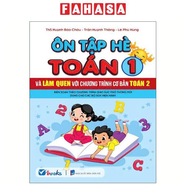 Sách - Ôn Tập Hè Toán 1 Và Làm Quen Với Chương Trình Cơ Bản Toán 2