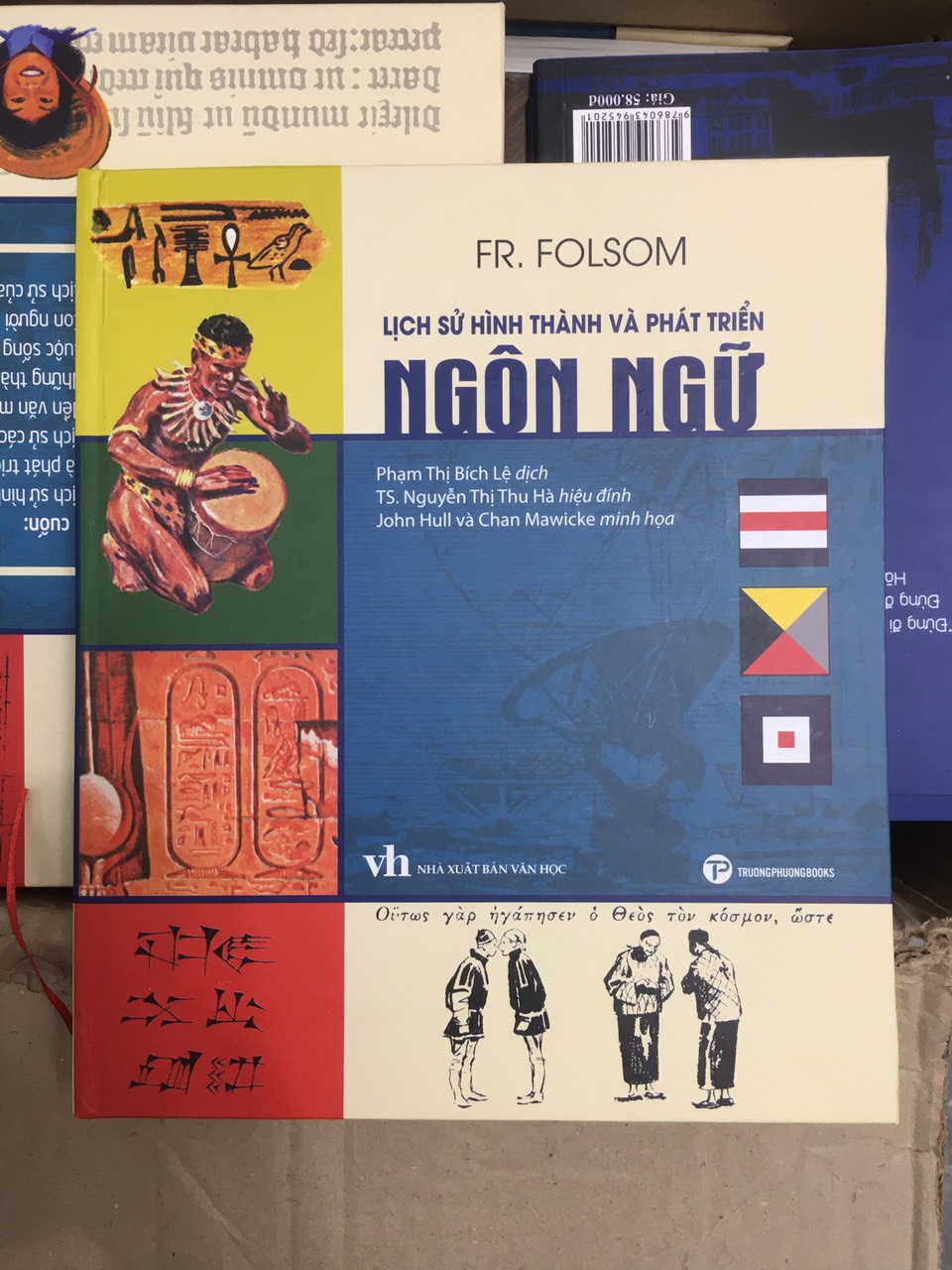 (Bìa Cứng) Lịch Sử Hình Thành Và Phát Triển Ngôn Ngữ - Fr. Folsom - John Hull &amp; Chan Mawicke minh họa - Phạm Thị Bích Lệ dịch