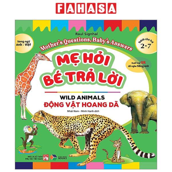 Mẹ Hỏi Bé Trả Lời - Song Ngữ Anh-Việt - Wild Animals - Động Vật Hoang Dã (Dành Cho Trẻ Từ 2-7 Tuổi)