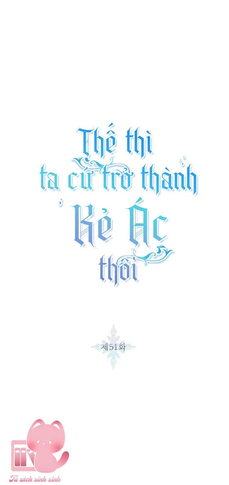 thế thì ta cứ trở thành kẻ ác thôi chapter 51 2