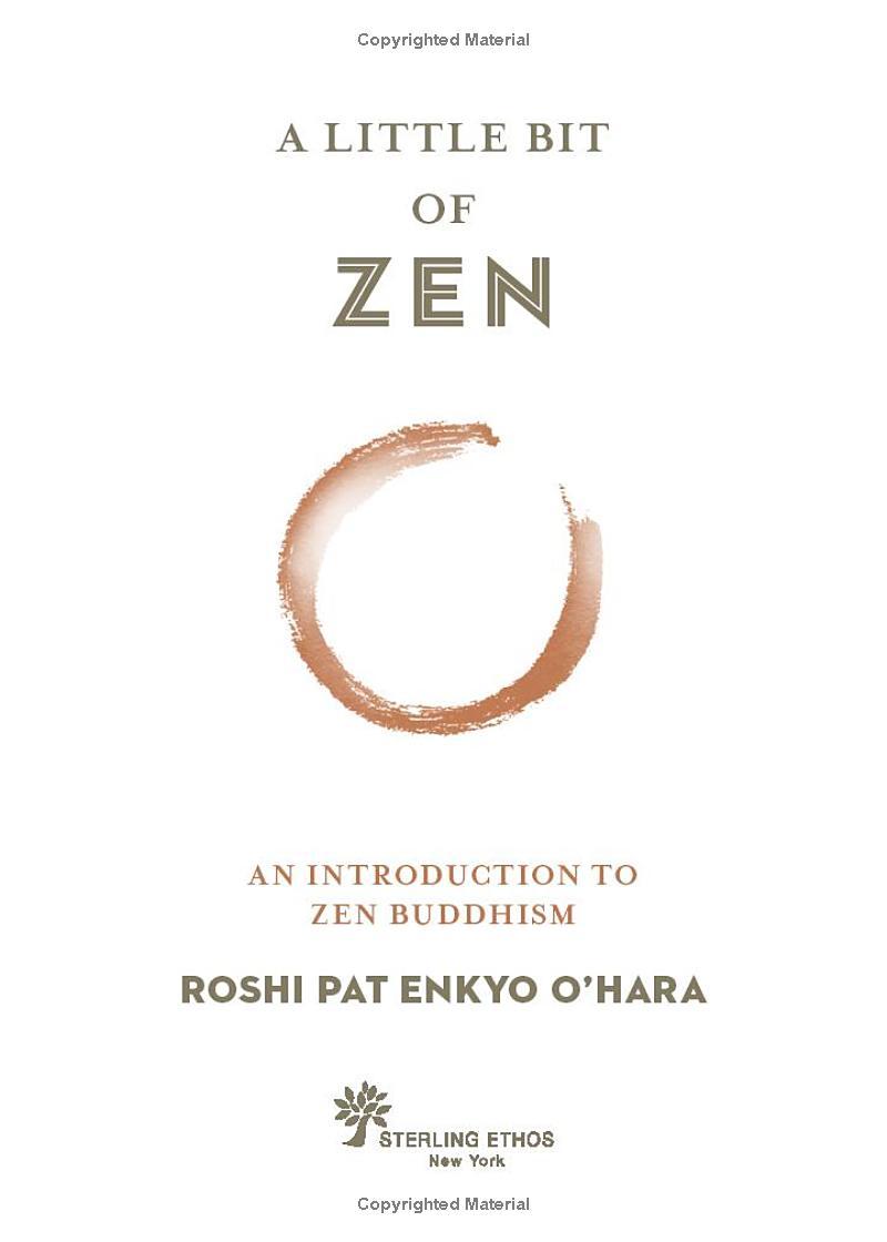 A Little Bit Of Zen: An Introduction To Zen Buddhism