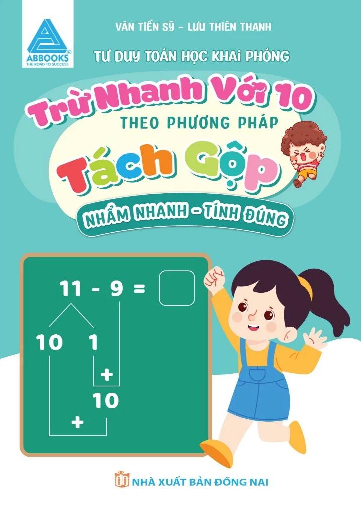 Sách - Tư Duy Toán Học Khai Phóng - Nhẩm Nhanh Tính Đúng - Trừ Nhanh Với 10 Theo Phương Pháp Tách Gộp