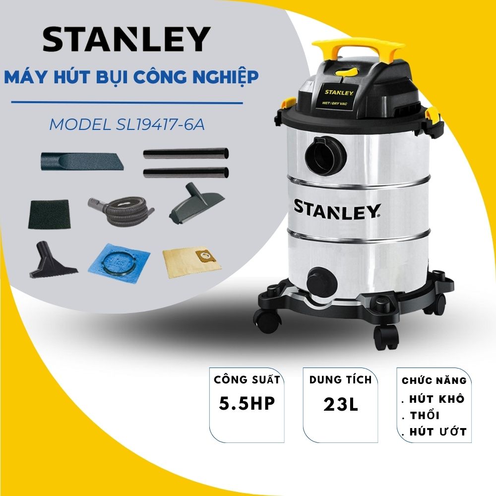 Máy hút bụi Công nghiệp 3 chức năng 23L Stanley SL19417-6A (4000W – 5.5HP) -Hàng chính hãng