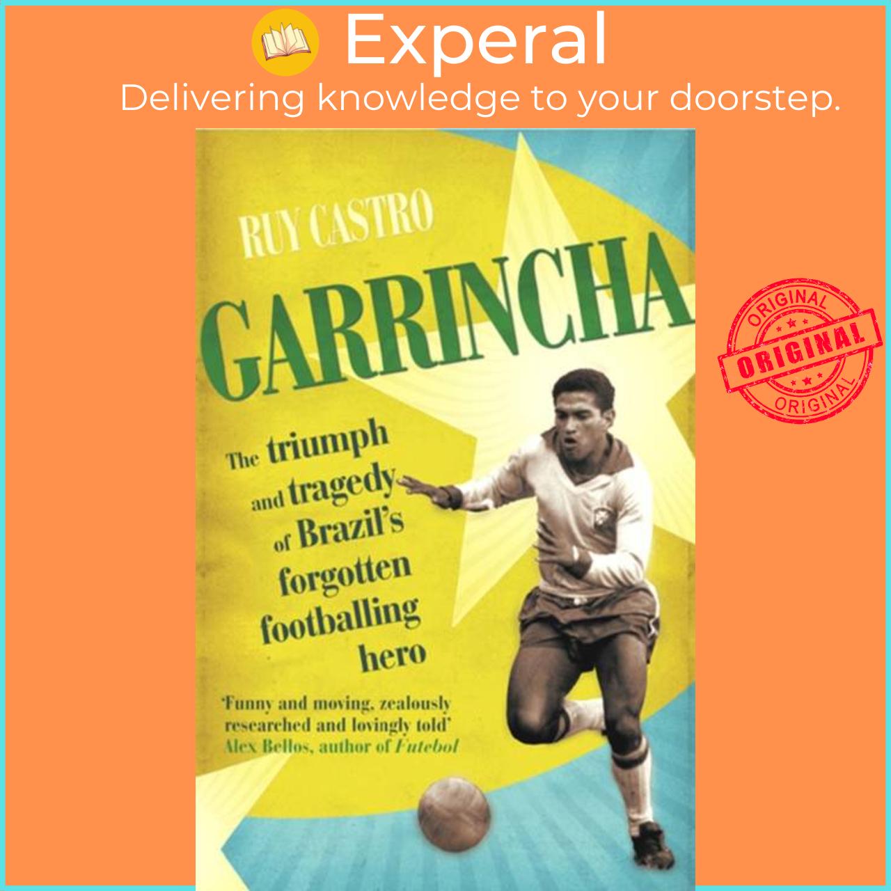 Hình ảnh Sách - Garrincha - The  and Tragedy of Brazil's Forgotten Footballing Hero by Ruy Castro (UK edition, paperback)
