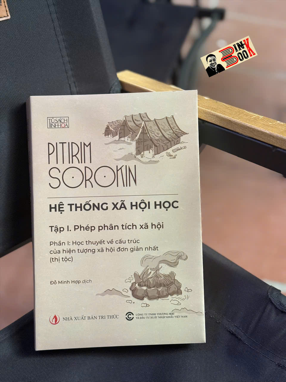 HỆ THỐNG XÃ HỘI HỌC – Tập 1 Phép Phân Tích Xã Hội - Pitirim Sorokin – Đỗ Minh Hợp dịch – NXB Tri Thức