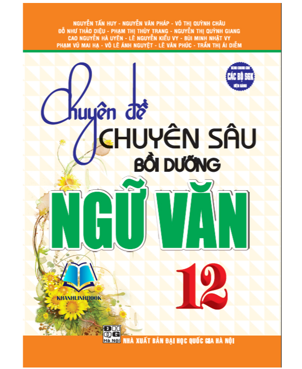 Sách - Chuyên đề chuyên sâu bồi dưỡng ngữ văn 12 (dùn chung các bộ sgk hiện hành) (HA)