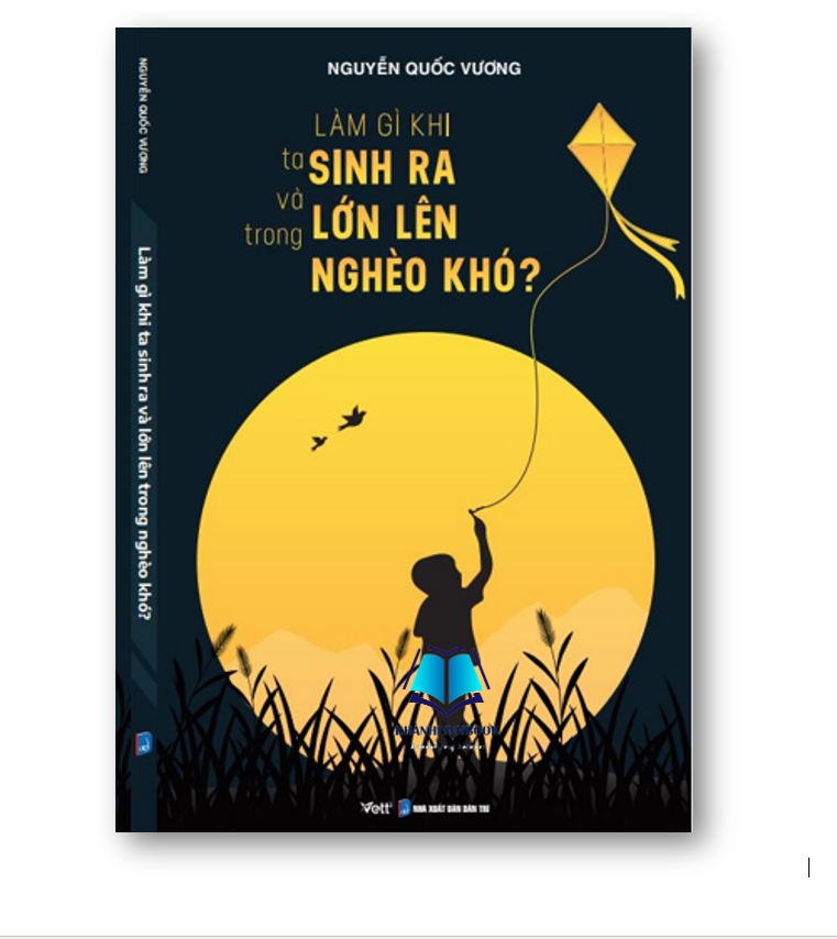 Sách - Làm gì khi ta sinh ra và lớn lên trong nghèo khó?