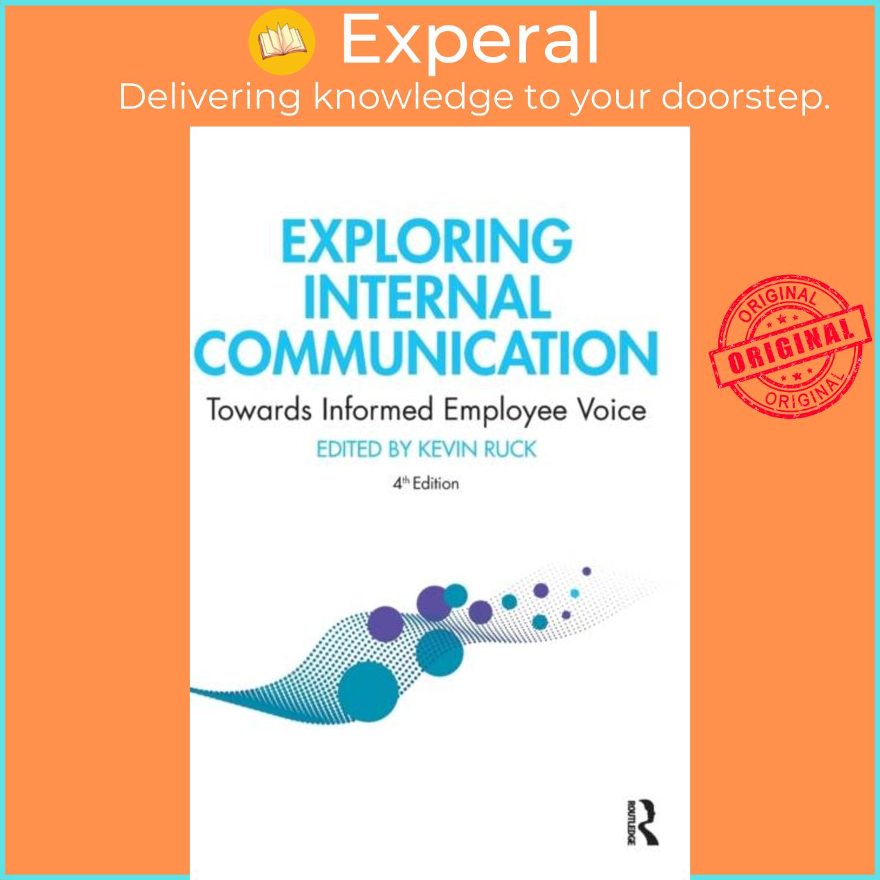 Sách - Exploring Internal Communication - Towards Informed Employee Voice by Kevin Ruck (UK edition, hardcover)