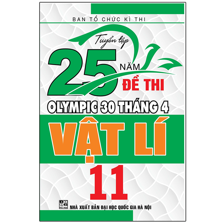 Tuyển Tập 25 Năm Đề Thi Olympic 30 Tháng 4 - Vật Lí 11