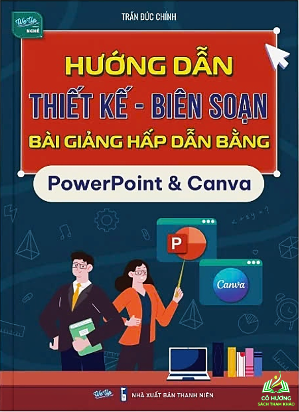 Sách - Hướng Dẫn Thiết Kế Biên Soạn Bài Giảng Hấp Dẫn Bằng PowerPoint &amp; Canva #huongbook