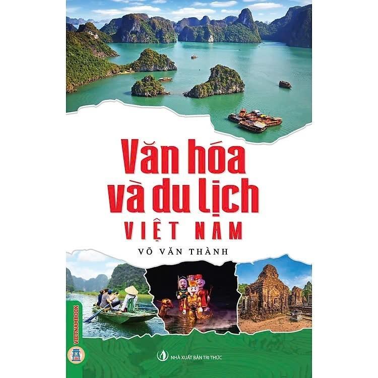 Sách - Văn Hóa Và Du Lịch Việt Nam - Võ Văn Thành - VIETNAMBOOK