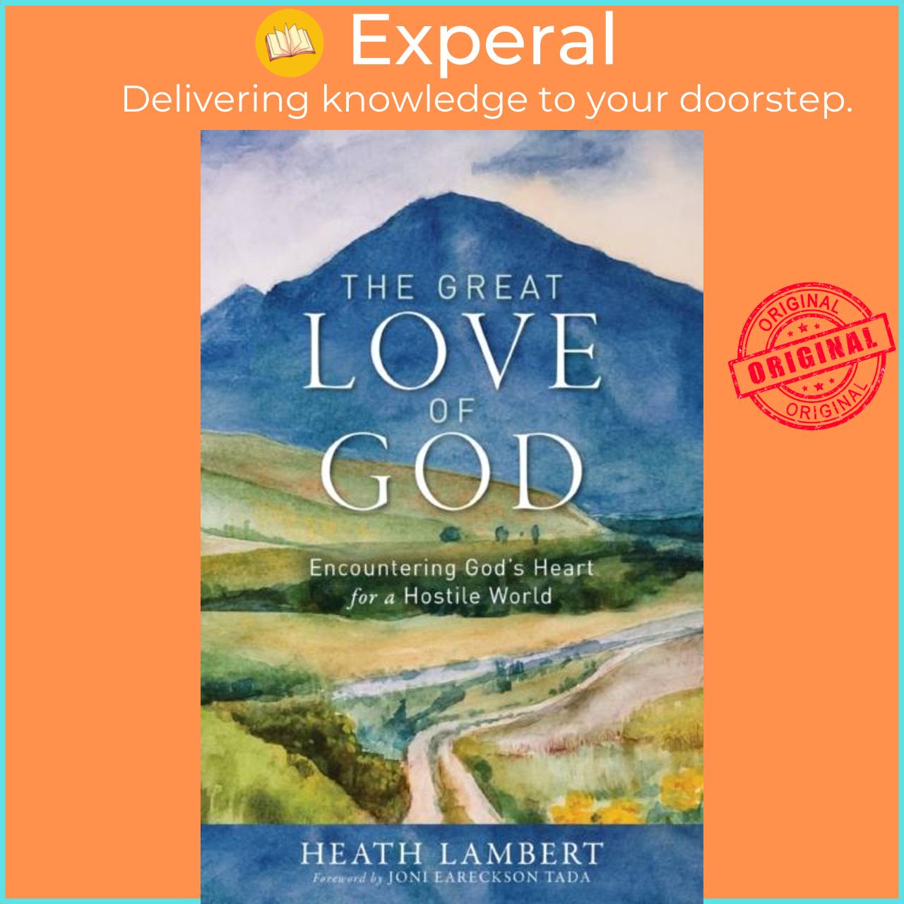 Sách - The Great Love of God - Encountering God's Heart for a Hostile World by Heath Lambert (UK edition, paperback)